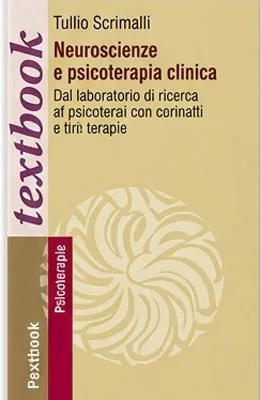 Neuroscienze e psicologia clinica - Tullio Scrimali